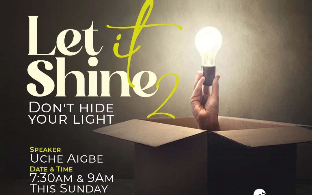 Let it shine – Dont hide your light