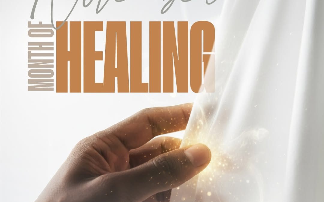 NOVEMBER – THE MONTH OF HEALING